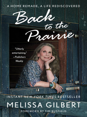 cover image of Back to the Prairie: a Home Remade, a Life Rediscovered